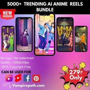 5000+ TRENDING AI ANIME REELS BUNDLE
